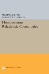 E-book, Homogeneous Relativistic Cosmologies, Ryan, Michael P., Princeton University Press