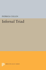 E-book, Infernal Triad : The Flesh, the World, and the Devil in Spenser and Milton, Cullen, Patrick, Princeton University Press
