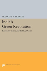 eBook, India's Green Revolution : Economic Gains and Political Costs, Frankel, Francine R., Princeton University Press