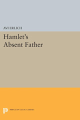 eBook, Hamlet's Absent Father, Erlich, Avi., Princeton University Press