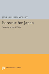 eBook, Forecast for Japan : Security in the 1970's, Morley, James William, Princeton University Press