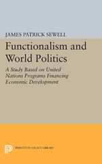 E-book, Functionalism and World Politics : A Study Based on United Nations Programs Financing Economic Development, Princeton University Press