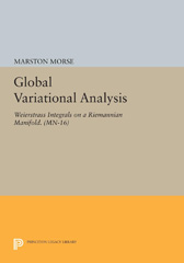 eBook, Global Variational Analysis : Weierstrass Integrals on a Riemannian Manifold. (MN-16), Morse, Marston, Princeton University Press
