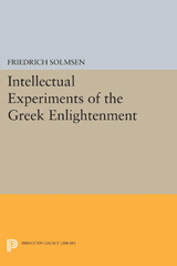 eBook, Intellectual Experiments of the Greek Enlightenment, Solmsen, Friedrich, Princeton University Press