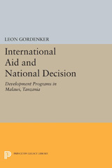eBook, International Aid and National Decision : Development Programs in Malawi, Tanzania, and Zambia, Gordenker, Leon, Princeton University Press