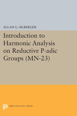 E-book, Introduction to Harmonic Analysis on Reductive P-adic Groups. (MN-23) : Based on lectures by Harish-Chandra at The Institute for Advanced Study, 1971-73, Princeton University Press