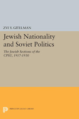 E-book, Jewish Nationality and Soviet Politics : The Jewish Sections of the CPSU, 1917-1930, Princeton University Press