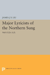 E-book, Major Lyricists of the Northern Sung : 960-1126 A.D., Princeton University Press