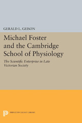 E-book, Michael Foster and the Cambridge School of Physiology : The Scientific Enterprise in Late Victorian Society, Princeton University Press