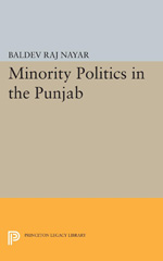 E-book, Minority Politics in the Punjab, Nayar, Baldev Raj., Princeton University Press