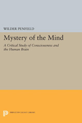 eBook, Mystery of the Mind : A Critical Study of Consciousness and the Human Brain, Penfield, Wilder, Princeton University Press