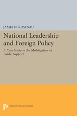 E-book, National Leadership and Foreign Policy : A Case Study in the Mobilization of Public Support, Princeton University Press