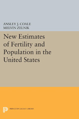 eBook, New Estimates of Fertility and Population in the United States, Coale, Ansley Johnson, Princeton University Press