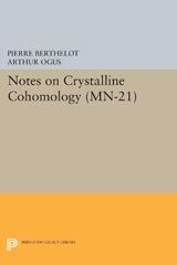 E-book, Notes on Crystalline Cohomology. (MN-21), Berthelot, Pierre, Princeton University Press