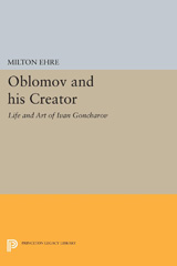 E-book, Oblomov and his Creator : Life and Art of Ivan Goncharov, Ehre, Milton, Princeton University Press