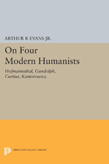 E-book, On Four Modern Humanists : Hofmannsthal, Gundolph, Curtius, Kantorowicz, Evans, Arthur R., Princeton University Press