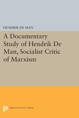 eBook, A Documentary Study of Hendrik De Man, Socialist Critic of Marxism, Princeton University Press