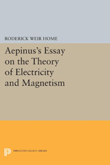 E-book, Aepinus's Essay on the Theory of Electricity and Magnetism, Home, Roderick Weir, Princeton University Press