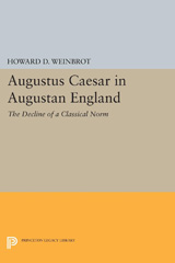E-book, Augustus Caesar in Augustan England : The Decline of a Classical Norm, Weinbrot, Howard D., Princeton University Press