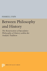 E-book, Between Philosophy and History : The Resurrection of Speculative Philosophy of History within the Analytic Tradition, Fain, Haskell, Princeton University Press