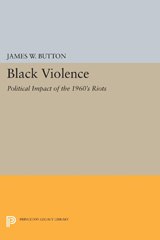 E-book, Black Violence : Political Impact of the 1960s Riots, Button, James W., Princeton University Press