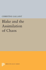 E-book, Blake and the Assimilation of Chaos, Gallant, Christine, Princeton University Press
