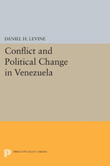 E-book, Conflict and Political Change in Venezuela, Levine, Daniel H., Princeton University Press