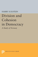 E-book, Division and Cohesion in Democracy : A Study of Norway, Eckstein, Harry, Princeton University Press