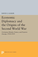 E-book, Economic Diplomacy and the Origins of the Second World War : Germany, Britain, France, and Eastern Europe, 1930-1939, Princeton University Press