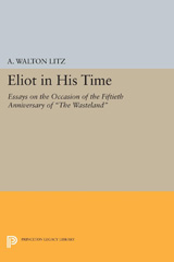 eBook, Eliot in His Time : Essays on the Occasion of the Fiftieth Anniversary of The Wasteland, Princeton University Press