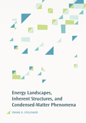 E-book, Energy Landscapes, Inherent Structures, and Condensed-Matter Phenomena, Princeton University Press