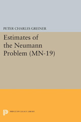 E-book, Estimates of the Neumann Problem. (MN-19), Greiner, Peter Charles, Princeton University Press