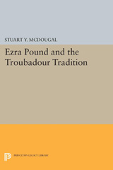 eBook, Ezra Pound and the Troubadour Tradition, McDougal, Stuart Y., Princeton University Press