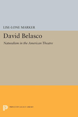 E-book, David Belasco : Naturalism in the American Theatre, Princeton University Press