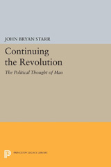 E-book, Continuing the Revolution : The Political Thought of Mao, Starr, John Bryan, Princeton University Press