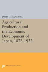 E-book, Agricultural Production and the Economic Development of Japan, 1873-1922, Nakamura, James I., Princeton University Press