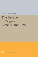 eBook, The Decline of Belgian Fertility, 1800-1970, Lesthaeghe, Ron J., Princeton University Press