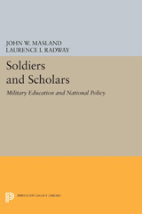E-book, Soldiers and Scholars : Military Education and National Policy, Masland, John Wesley, Princeton University Press