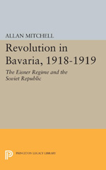 E-book, Revolution in Bavaria, 1918-1919 : The Eisner Regime and the Soviet Republic, Princeton University Press