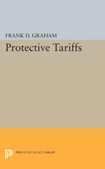E-book, Protective Tariffs, Graham, Frank Dunstone, Princeton University Press