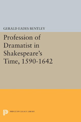 E-book, Profession of Dramatist in Shakespeare's Time, 1590-1642, Bentley, Gerald Eades, Princeton University Press