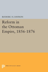 eBook, Reform in the Ottoman Empire, 1856-1876, Davison, Roderic H., Princeton University Press