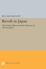 E-book, Revolt in Japan : The Young Officers and the February 26, 1936 Incident, Shillony, Ben-Ami, Princeton University Press