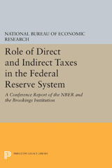 E-book, Role of Direct and Indirect Taxes in the Federal Reserve System : A Conference Report of the NBER and the Brookings Institution, Princeton University Press