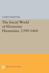 E-book, Social World of Florentine Humanists, 1390-1460, Princeton University Press