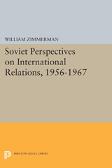 eBook, Soviet Perspectives on International Relations, 1956-1967, Princeton University Press