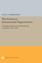 E-book, Soviets in International Organizations : Changing Policy toward Developing Countries, 1953-1963, Princeton University Press