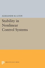 E-book, Stability in Nonlinear Control Systems, Letov, Aleksandr Mikhailovich, Princeton University Press