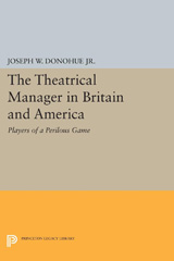 E-book, The Theatrical Manager in Britain and America : Player of a Perilous Game, Princeton University Press