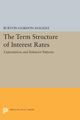 E-book, Term Structure of Interest Rates : Expectations and Behavior Patterns, Malkiel, Burton Gordon, Princeton University Press